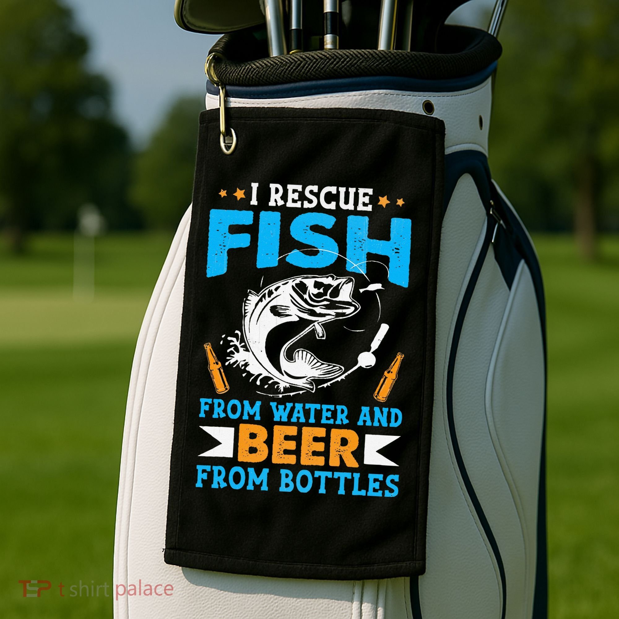I Rescue Fish From Water And Beer From Bottles Fisherman Golf Towel
