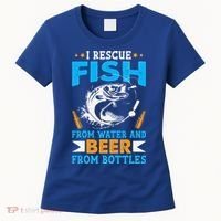 I Rescue Fish From Water And Beer From Bottles Fisherman Women's T-Shirt thumb 0