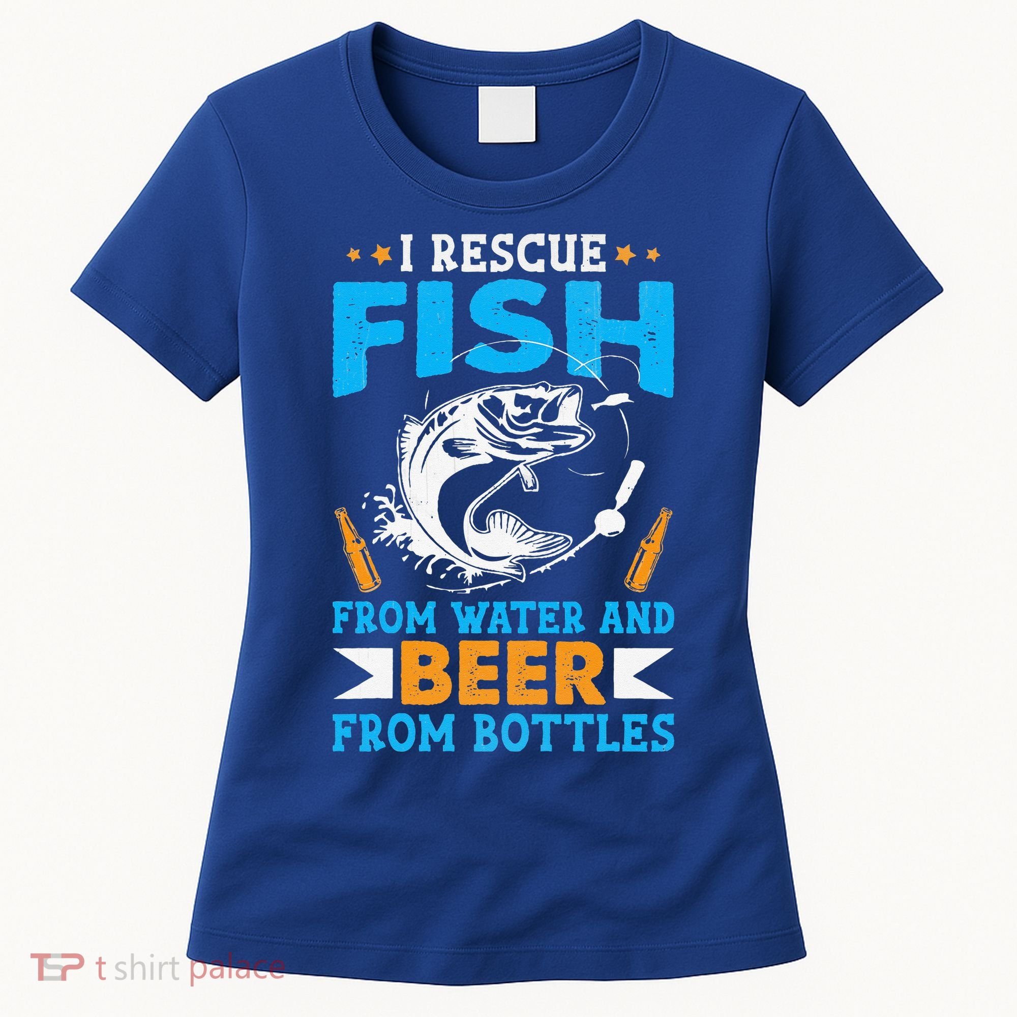 I Rescue Fish From Water And Beer From Bottles Fisherman Women's T-Shirt
