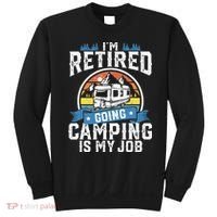 Im Retired Going Camping Is My Job Funny Retirement RV Gift Sweatshirt thumb 0