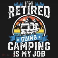 Im Retired Going Camping Is My Job Funny Retirement RV Gift Women's Hoodie thumb 2