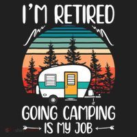 I'm Retired Going Camping Is My Job Funny Retirement Camper Tumbler thumb 3