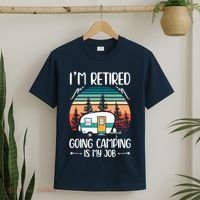 I'm Retired Going Camping Is My Job Funny Retirement Camper T-Shirt thumb 2