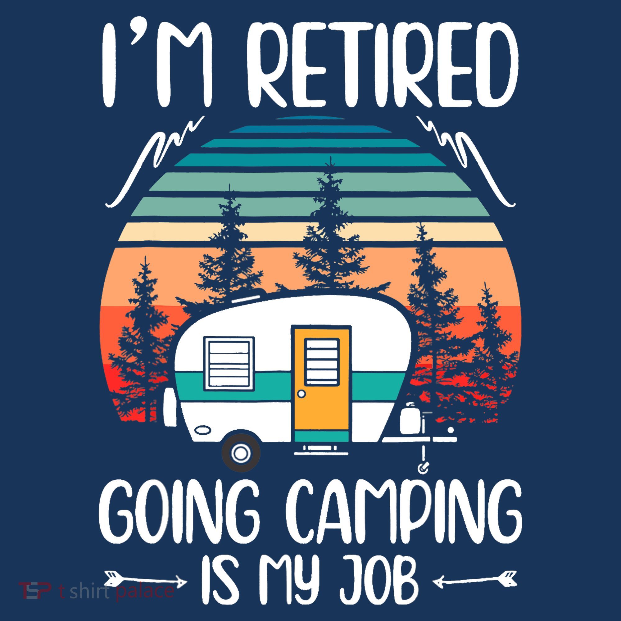 I'm Retired Going Camping Is My Job Funny Retirement Camper Women's Hoodie