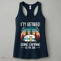 I'm Retired Going Camping Is My Job Funny Retirement Camper Women's Tank Top thumb 3