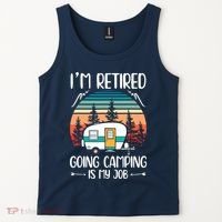 I'm Retired Going Camping Is My Job Funny Retirement Camper Tank Top thumb 2