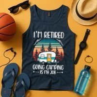 I'm Retired Going Camping Is My Job Funny Retirement Camper Tank Top thumb 4