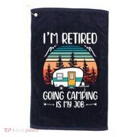 I'm Retired Going Camping Is My Job Funny Retirement Camper Golf Towel thumb 0