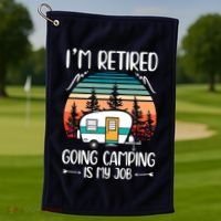 I'm Retired Going Camping Is My Job Funny Retirement Camper Golf Towel thumb 1