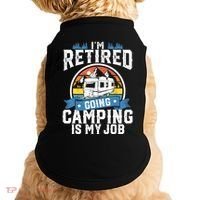 IM Retired Going Camping Is My Job Funny Retirement Rv Gift Doggie Tank thumb 0