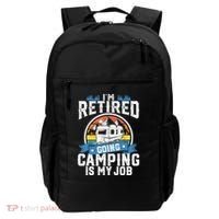 IM Retired Going Camping Is My Job Funny Retirement Rv Gift Backpack thumb 0