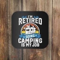 IM Retired Going Camping Is My Job Funny Retirement Rv Gift Coaster thumb 0