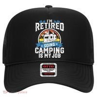 IM Retired Going Camping Is My Job Funny Retirement Rv Gift Hat thumb 0