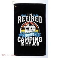 IM Retired Going Camping Is My Job Funny Retirement Rv Gift Golf Towel thumb 0