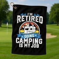 IM Retired Going Camping Is My Job Funny Retirement Rv Gift Golf Towel thumb 1