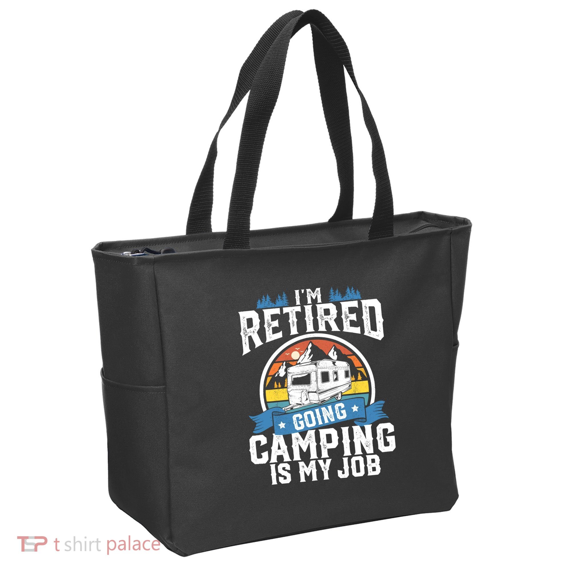 IM Retired Going Camping Is My Job Funny Retirement Rv Gift Tote Bag