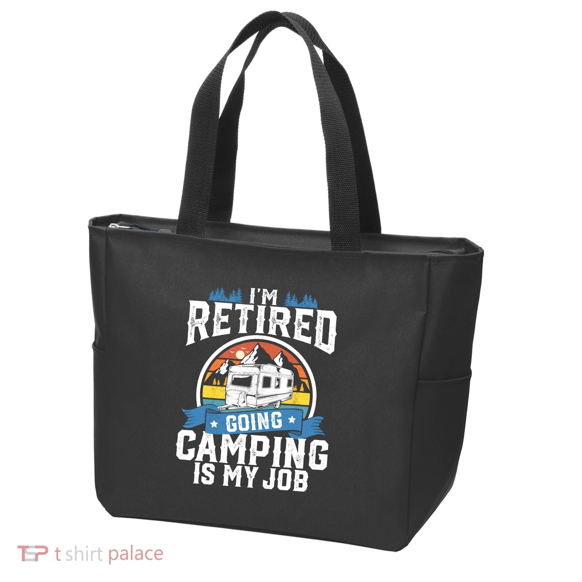 IM Retired Going Camping Is My Job Funny Retirement Rv Gift Tote Bag