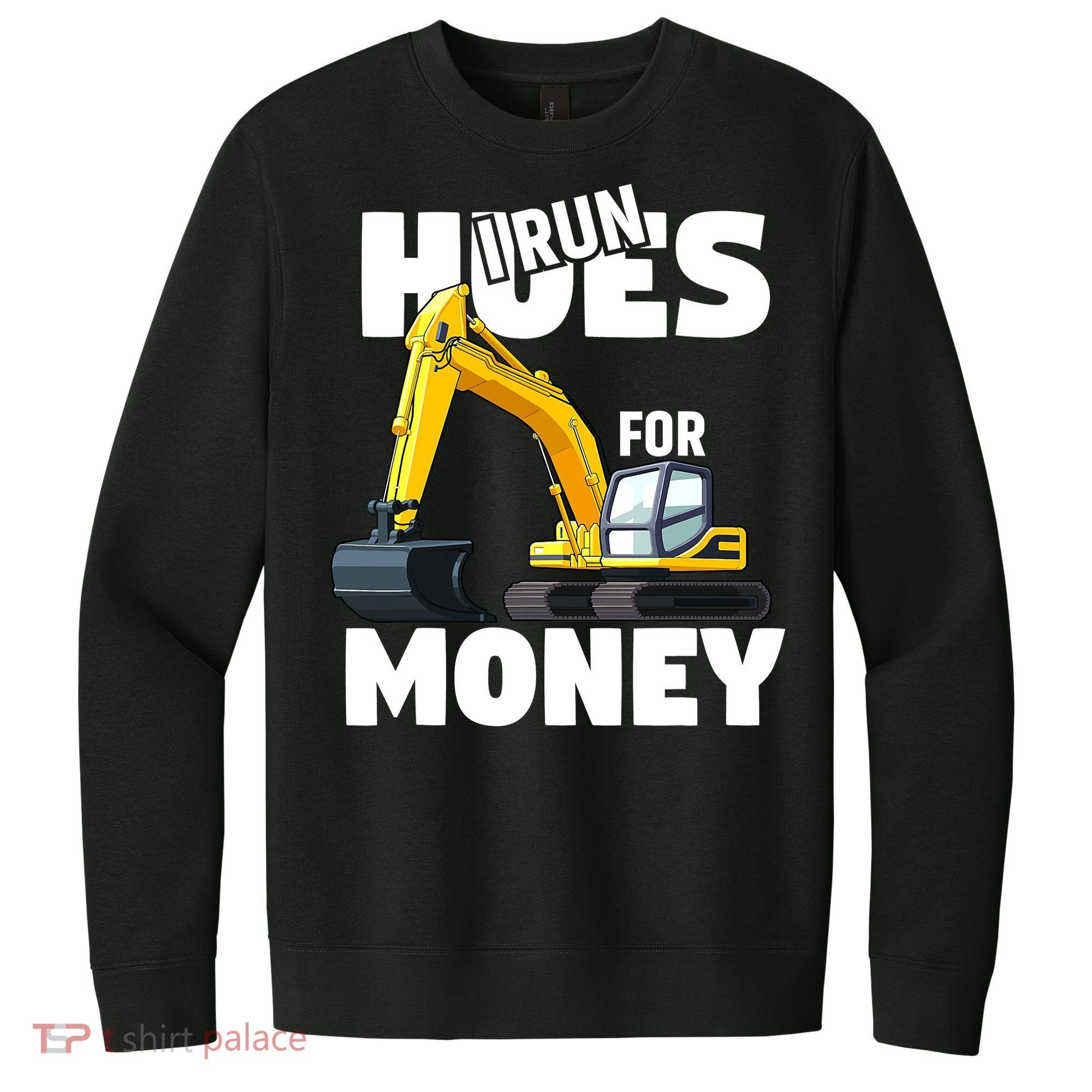 I Run Hoes For Money Funny Construction Worker Humor V.I.T. Fleece Crew Sweatshirt