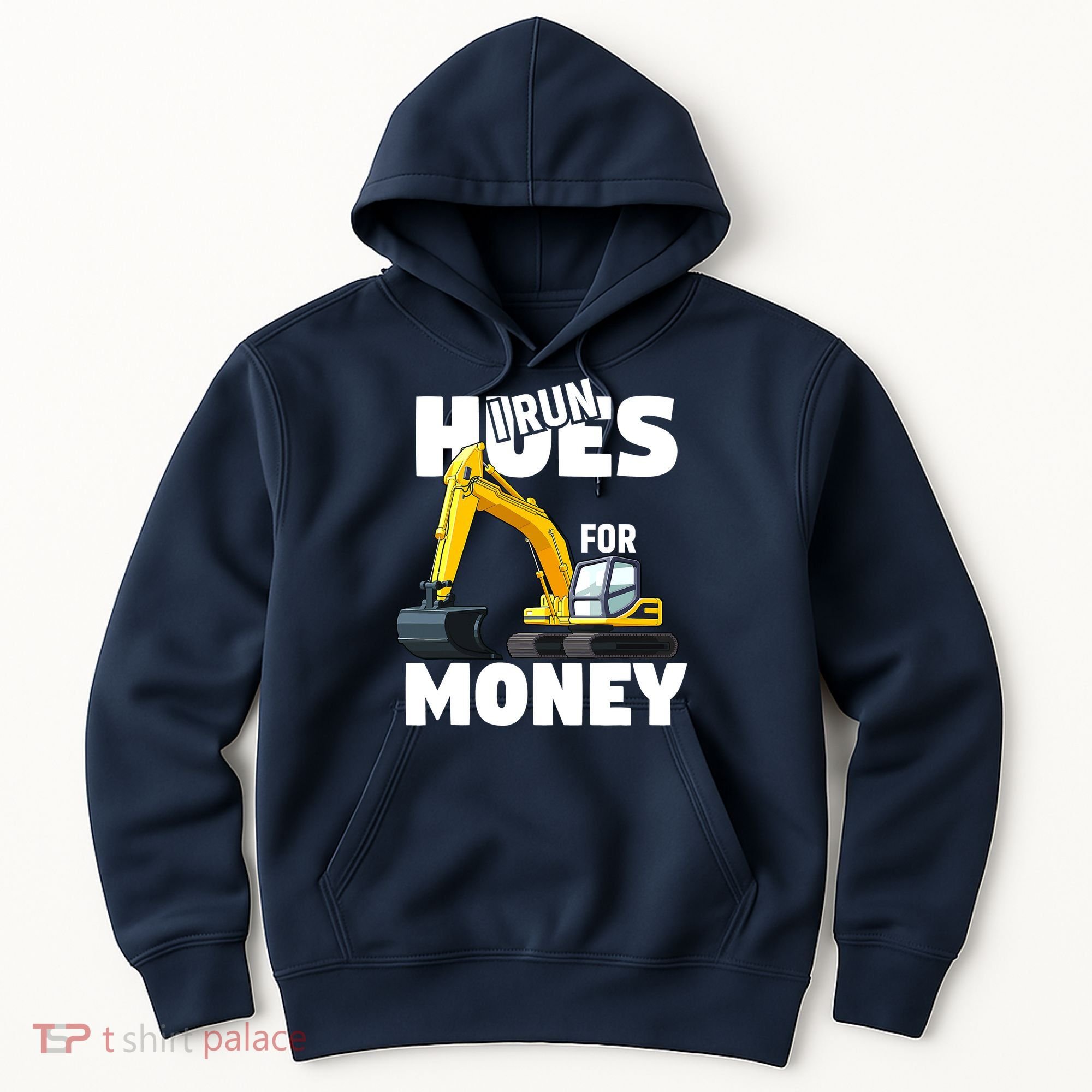 I Run Hoes For Money Funny Construction Worker Humor Hoodie