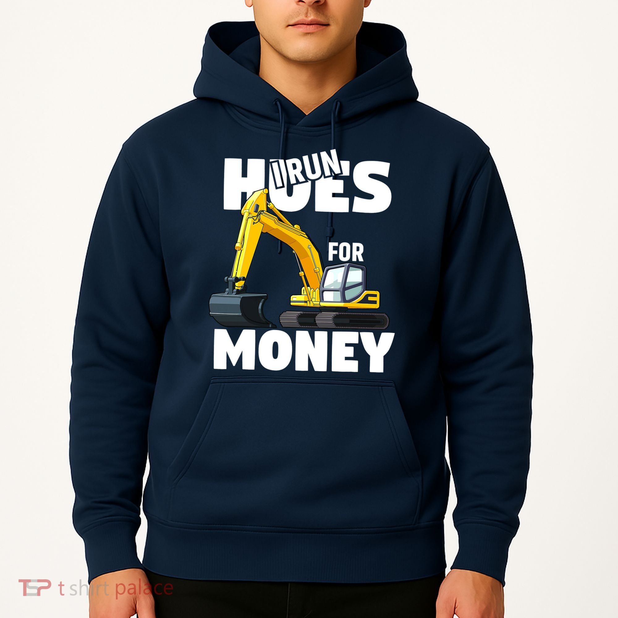 I Run Hoes For Money Funny Construction Worker Humor Hoodie