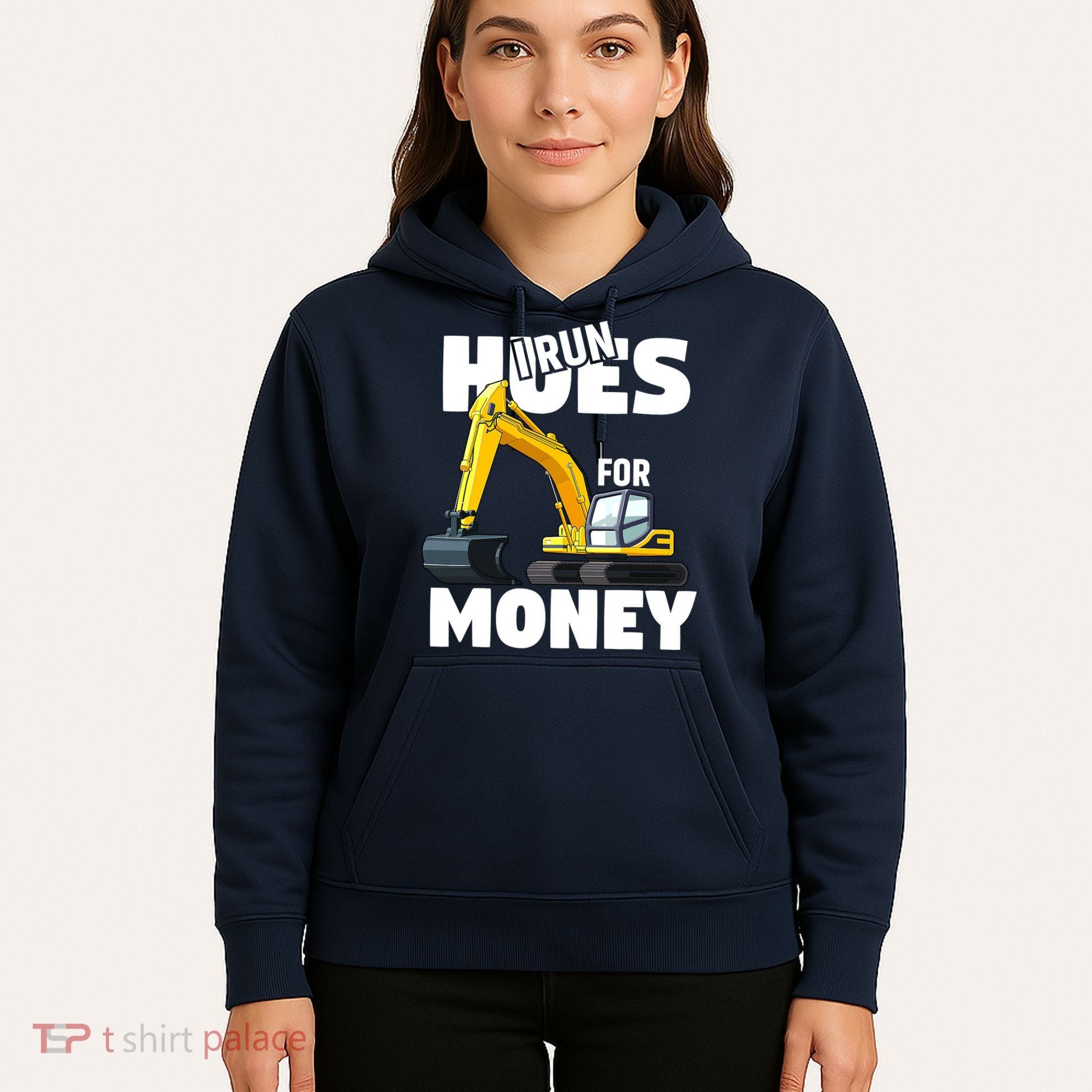 I Run Hoes For Money Funny Construction Worker Humor Hoodie