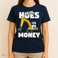 I Run Hoes For Money Funny Construction Worker Humor T-Shirt thumb 4