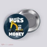 I Run Hoes For Money Funny Construction Worker Humor Button thumb 0