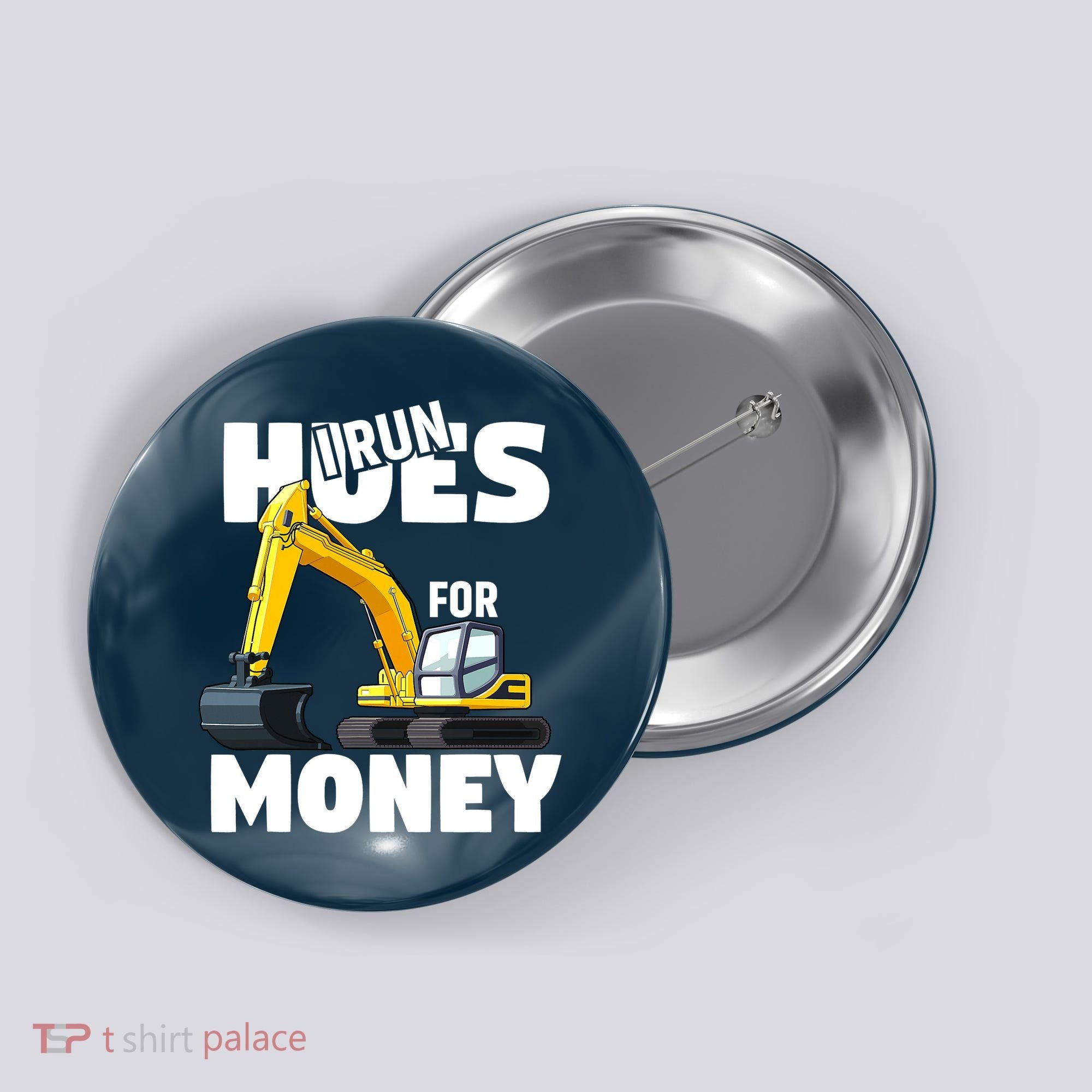 I Run Hoes For Money Funny Construction Worker Humor Button