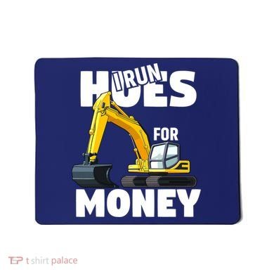 I Run Hoes For Money Funny Construction Worker Humor Mousepad