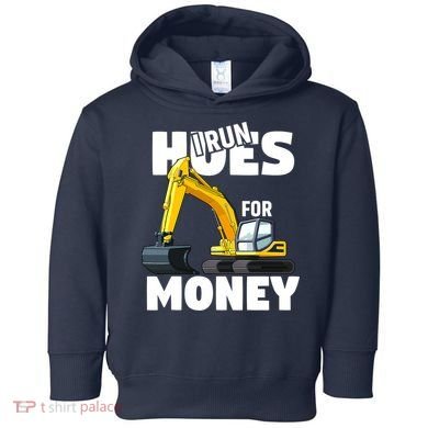 I Run Hoes For Money Funny Construction Worker Humor Toddler Hoodie