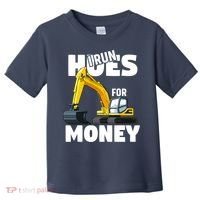 I Run Hoes For Money Funny Construction Worker Humor Toddler T-Shirt thumb 0