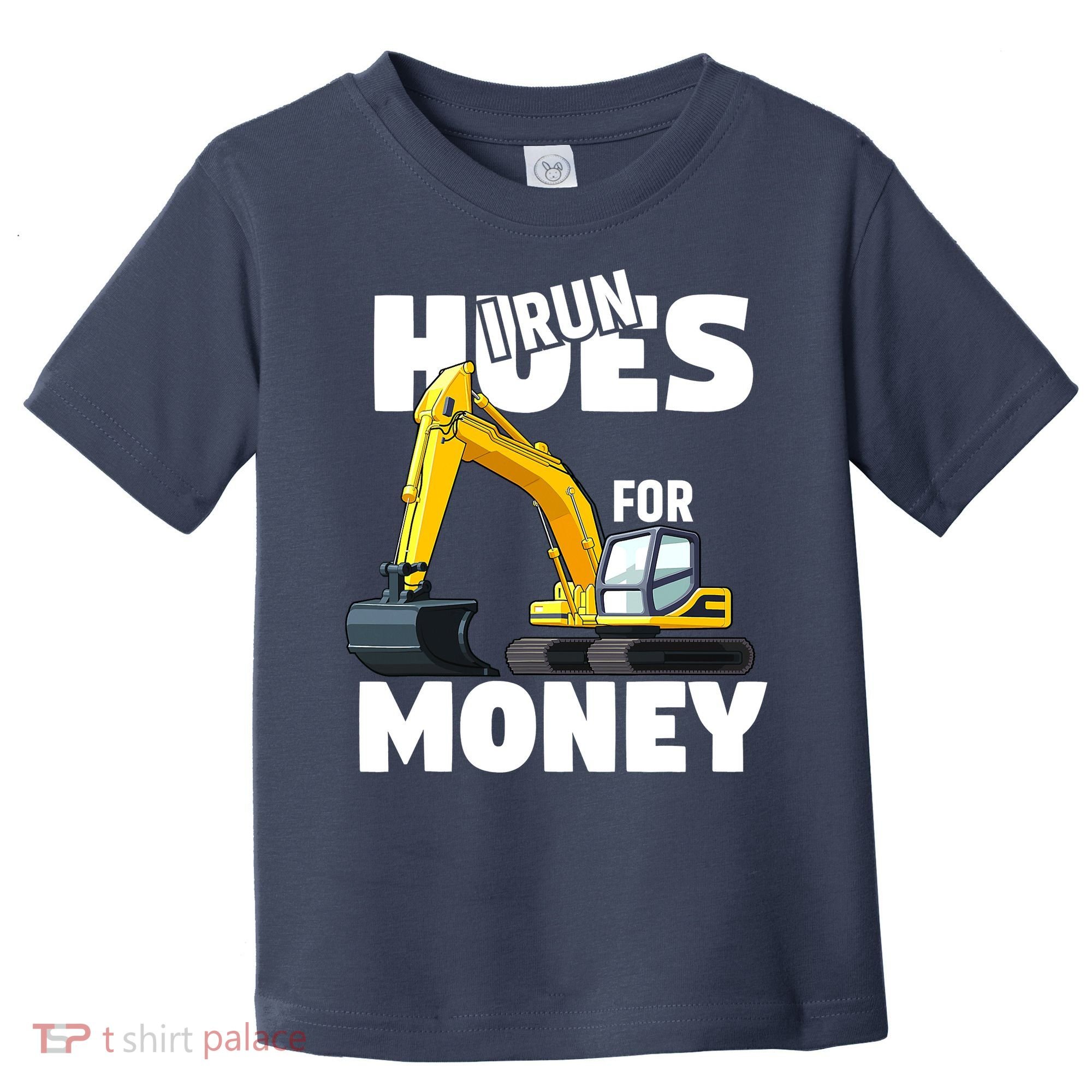 I Run Hoes For Money Funny Construction Worker Humor Toddler T-Shirt