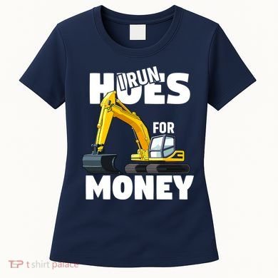 I Run Hoes For Money Funny Construction Worker Humor Women's T-Shirt