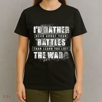 ID Rather Hear About Your Battles Than Learn You Lost War T-Shirt thumb 4