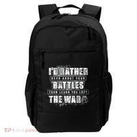 ID Rather Hear About Your Battles Than Learn You Lost War Backpack thumb 0