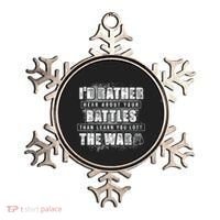 ID Rather Hear About Your Battles Than Learn You Lost War Ornament thumb 0