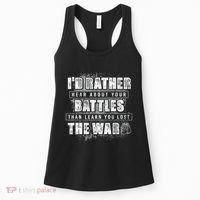 ID Rather Hear About Your Battles Than Learn You Lost War Women's Tank Top thumb 0
