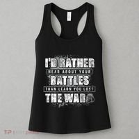 ID Rather Hear About Your Battles Than Learn You Lost War Women's Tank Top thumb 3