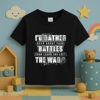 ID Rather Hear About Your Battles Than Learn You Lost War Toddler T-Shirt thumb 3
