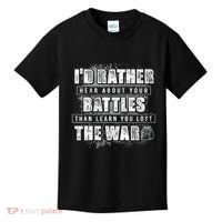 ID Rather Hear About Your Battles Than Learn You Lost War Kids T-Shirt thumb 0