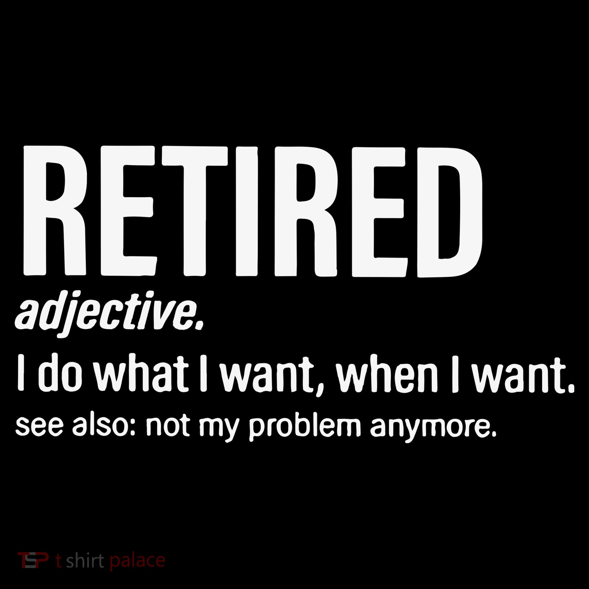 Im Retired I Do What I Want When I Want Women's Hoodie