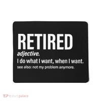 Im Retired I Do What I Want When I Want Mousepad thumb 0