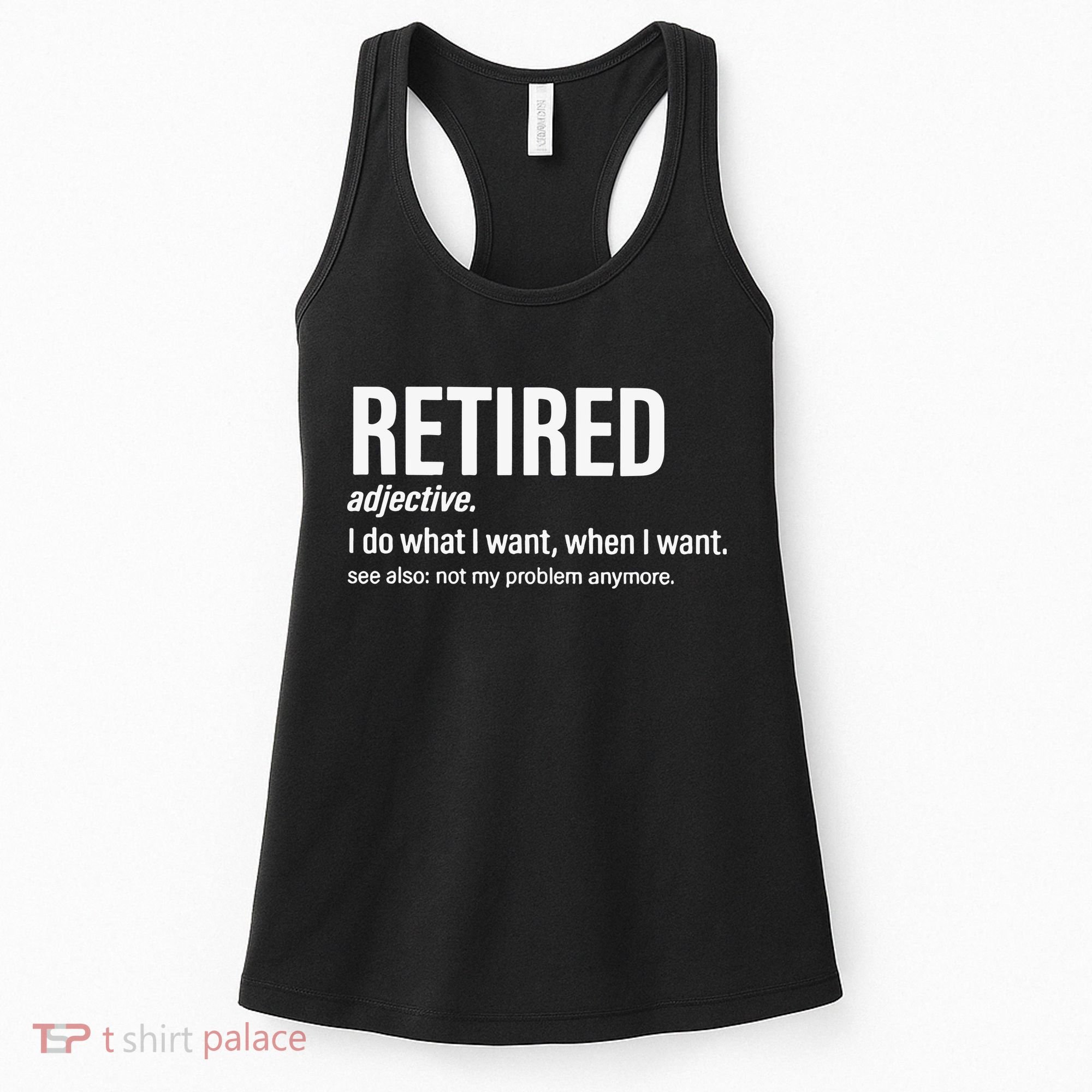 Im Retired I Do What I Want When I Want Women's Tank Top