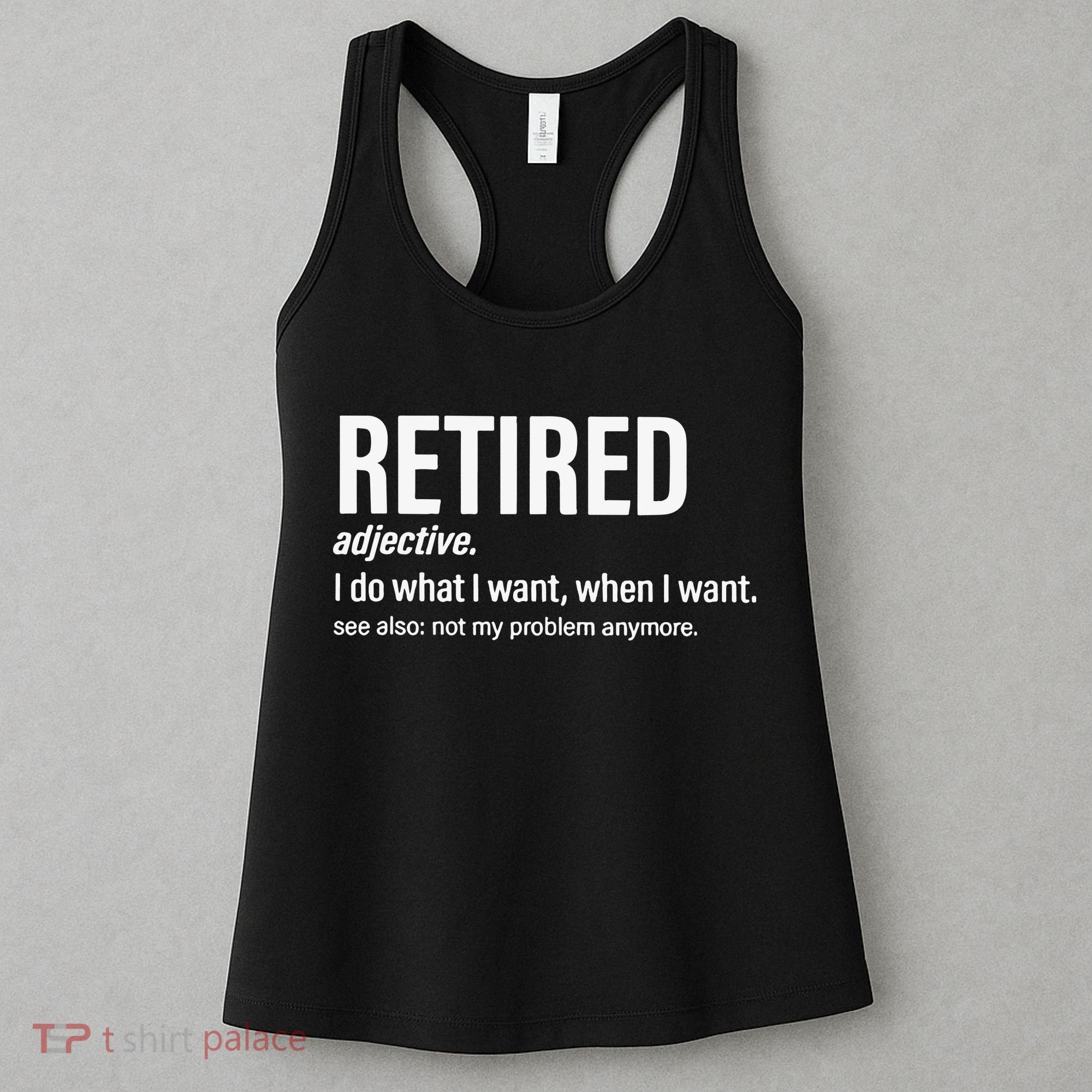 Im Retired I Do What I Want When I Want Women's Tank Top