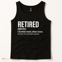 Im Retired I Do What I Want When I Want Tank Top thumb 2