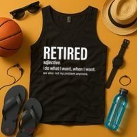 Im Retired I Do What I Want When I Want Tank Top thumb 4