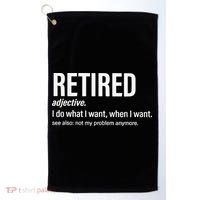 Im Retired I Do What I Want When I Want Golf Towel thumb 0