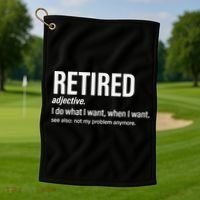 Im Retired I Do What I Want When I Want Golf Towel thumb 1