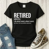 Im Retired I Do What I Want When I Want Women's T-Shirt thumb 3