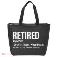Im Retired I Do What I Want When I Want Tote Bag thumb 0